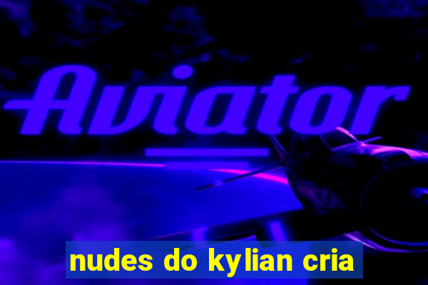 nudes do kylian cria